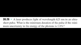 A laser produces light of wavelength 625 in an ultrashort pulse. What is the minimum duration of the