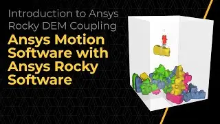 Урок 3: Моделирование MBD-DEM: программное обеспечение ANSYS Motion с программным обеспечением AN...