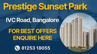 🌟 Don't Miss Out! Prestige Sunset Park Launches In IVC Road, Bangalore. Get the Best Deals Here 🤩