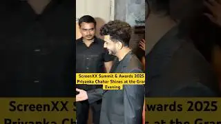 ScreenXX Summit & Awards 2025 | Priyanka Chahar Shines at the Grand Evening#shorts