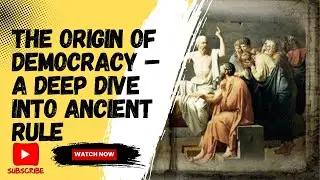 The Origin of Democracy &ndash; A Deep Dive into Ancient Rule