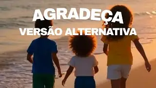 Agradeça (Versão Alternativa) @Som_Alternativo_Para_Adorar #Gratidão #Momentos #Fé #MúsicaAlternativa