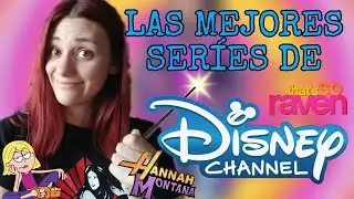LAS 10 MEJORES SERIES DE DISNEY CHANNEL