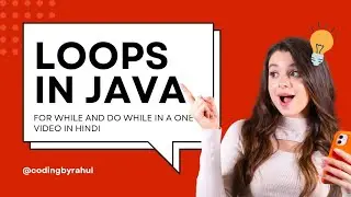 Java Loops Explained: For, While & Do-While | Beginner to Advanced in Hindi