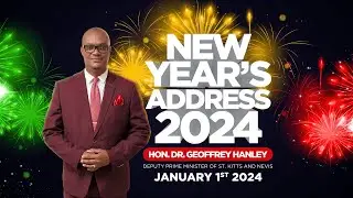 New Year's Address 2024 | Hon. Dr. Geoffery Hanley | Deputy Prime Minister - January 1, 2024