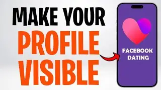 How to Make Facebook Dating Profile Visible to People (2026) ✅