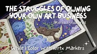 The Struggles/Reality of Running your own Art Business and Color with Me