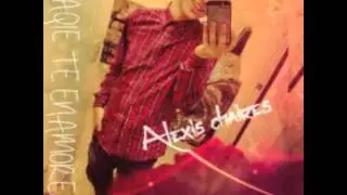 Toma paque  te enamores - Alexis chaires