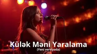 Rai - Külək Məni Yaralama (yeni versiyada)