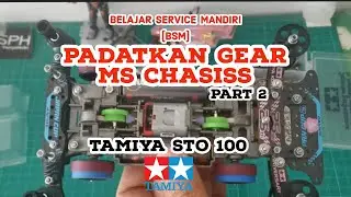 PADATKAN GEAR MS CHASSIS MUDAH DAN HEMAT - PART 2 - BSM - TAMIYA STO 100 [ミニ四駆] MINI 4WD