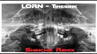 LORN - Timesink (Shiwchik Remix) #LORN #TIMESINK #Shiwchik