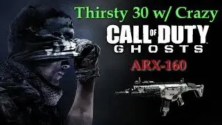 Call of Duty Ghosts - Thirsty 30 ARX 160 - Xbox One Tomorrow!
