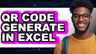 How to Qr Code Generate in Excel (full Guide)