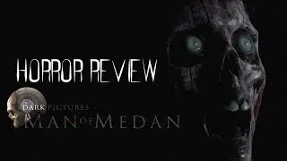 Horror Review: Dark Pictures Anthology Man Of Medan