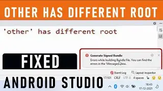 How to Fix: Other has different root in Android Studio | Generate sign bundle | APK | in 2022