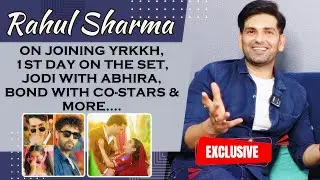 EXCLUSIVE! Rahul Sharma ON Fans Loving His & Samridhii Shukla's JODI, Bond With Rohit Purohit & More