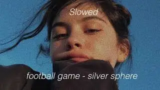 football game - silver sphere slowed