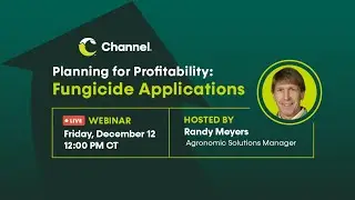 Channel Profit Planning Webinar | Planning for Profitably Fungicide Applications in 2026