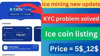Ice Mining App New update today | Ice KYC problem solved | ice coin price and listing