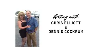 ACTING with CHRIS ELLIOTT & DENNIS COCKRUM I ACTING CLIPS I AMY LYNDON