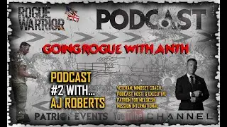 AJ Roberts, Podcast No2, Rogue Warrior 