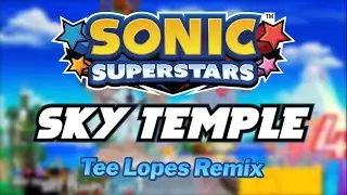 Sonic Superstars | Sky Temple: (Tee Lopes) Remix