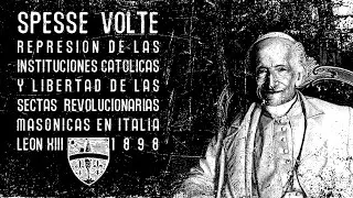 SPESSE VOLTE Persecuci&oacute;n de cat&oacute;licos en Italia por sectas mas&oacute;nicas revolucionarias.