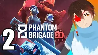 Wake Up And Get In The Mechs! | Phantom Brigade 2.0 | Part 2