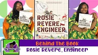 Rosie Revere, The Engineer | Behind The Book #Review #Creative Children| Week 28 #TheTeacherLadyShow