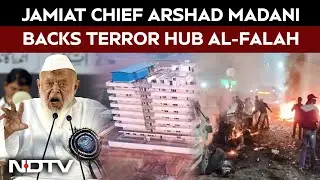 Delhi Bomb Blast | Jamiat Chief Madani Backs Terror Hub Al-Falah; Cong Leader Backs The Jamiat Chief
