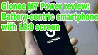Gionee M7 Power review: Battery-centric smartphone with 18:9 screen