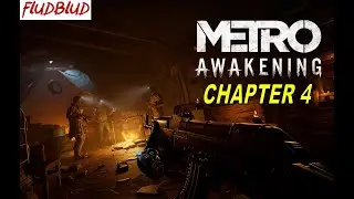 Metro Awakening VR Walkthrough - Chapter 4