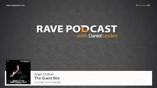 Daniel Lesden - Rave Podcast 055: guest mix Angel Esteban (Spain)