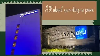 Our accommodation in  Radisson blu kharadi / all about accommodation, facilities and ambiance