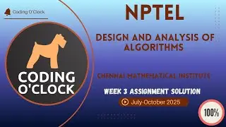 Design and Analysis of Algorithms Week 3 QUIZ Solution July-October 2025 Chennai Mathematical Instit
