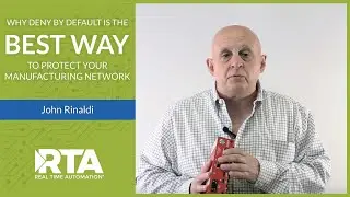Why Deny by Default Is The Best Way To Protect Your Manufacturing Network