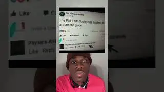 The Flat Earth Society has members all around the globe.