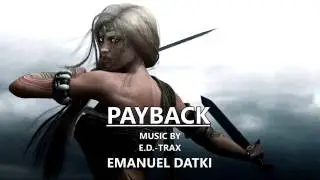 PAYBACK - Cinematic, Epic Soundtrack by Emanuel Datki, 2016.