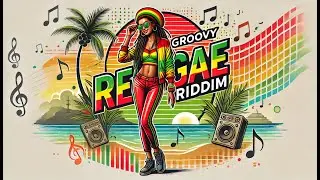 Groovy Reggae Riddim &ndash; Irie Beats for Every Moment