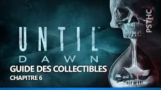 Until Dawn - All the clues : Chapter 6 | Chapitre 6 : Tous les indices