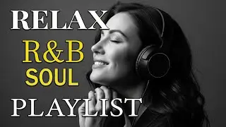 Soulful R&B Vibes Smooth Love Songs & Emotional Chill Mix for the Heart
