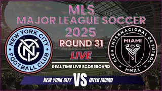 New York City vs Inter Miami Live Scores | MLS Major League Soccer 2025 Round 31