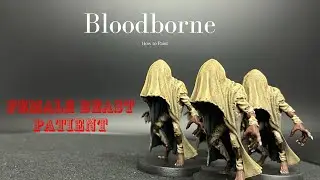 Episode 5: How to paint the Female Beast Patient from Bloodborne the Board Game