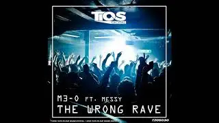 M3-O, MC Messy - The Wrong Rave (Original Mix) [TIOS Digital]