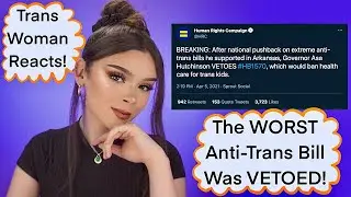 The Worst Anti-Trans Bill EVER Was VETOED!