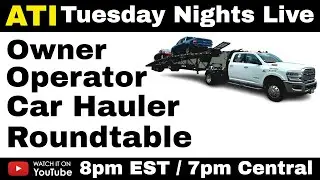 Owner-Operator Car Hauler Roundtable Auto Transport Carrier Discussion