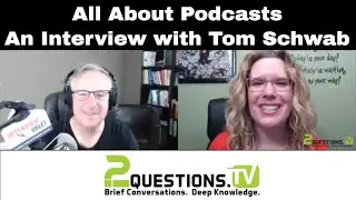All About Podcasts - An Interview with Tom Schwab