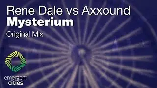 Rene Dale vs Axxound - Mysterium [Emergent Cities]
