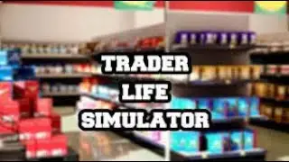 Trader Life Simulator Gameplay