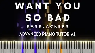 Bassjackers - Want You (So Bad) (Advanced Piano Tutorial  + Sheets & MIDI)